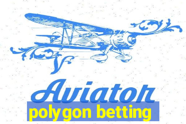 polygon betting